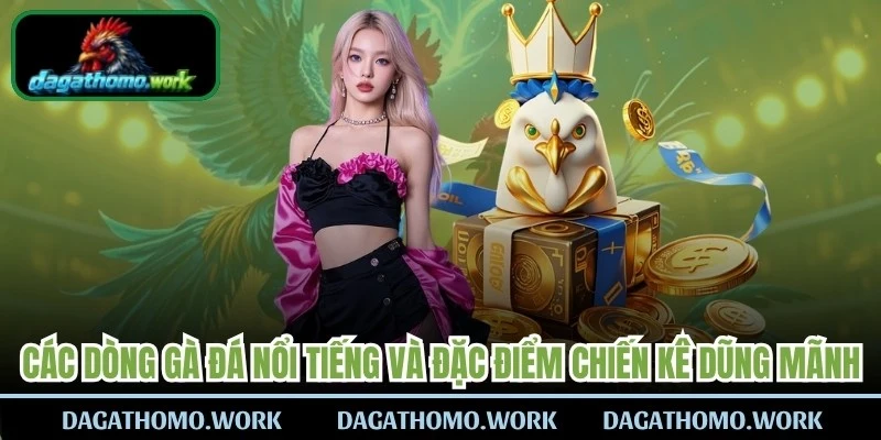 Các Dòng Gà Đá Nổi Tiếng
